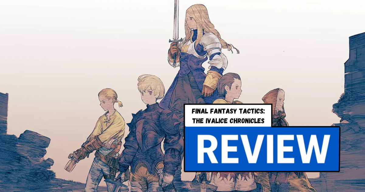 Final Fantasy Tactics: The Ivalice Chronicles – Review