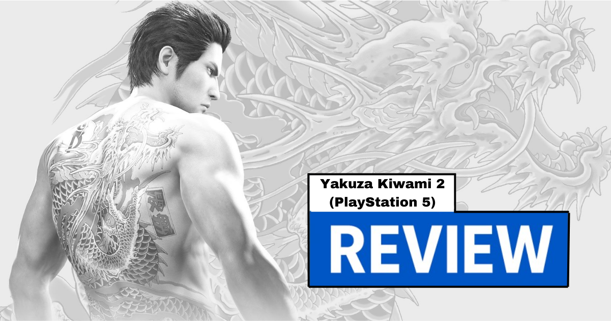 Yakuza Kiwami 2 – Review