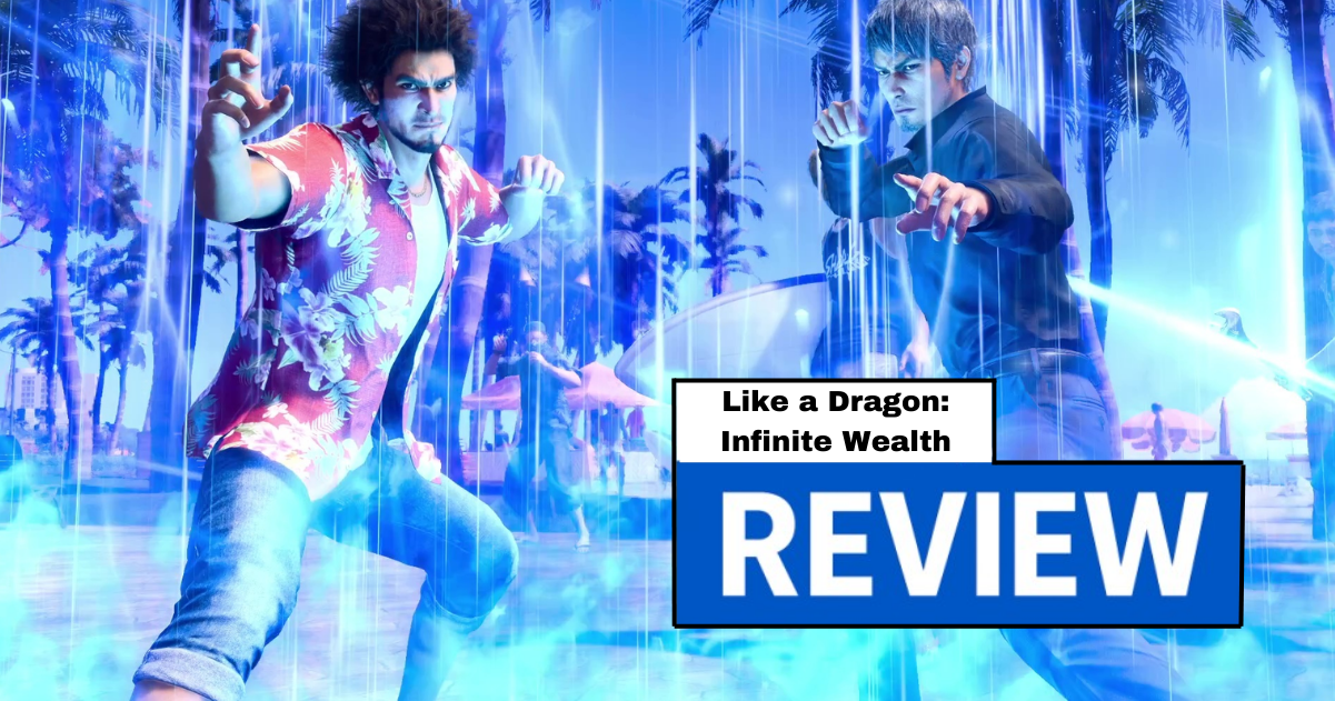 Like a Dragon: Infinite Wealth – Review