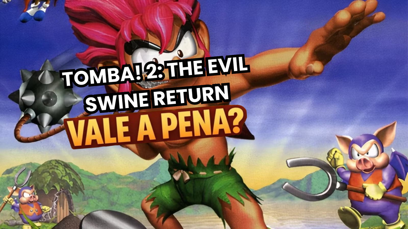 Tomba! 2: The Evil Swine Return – Review